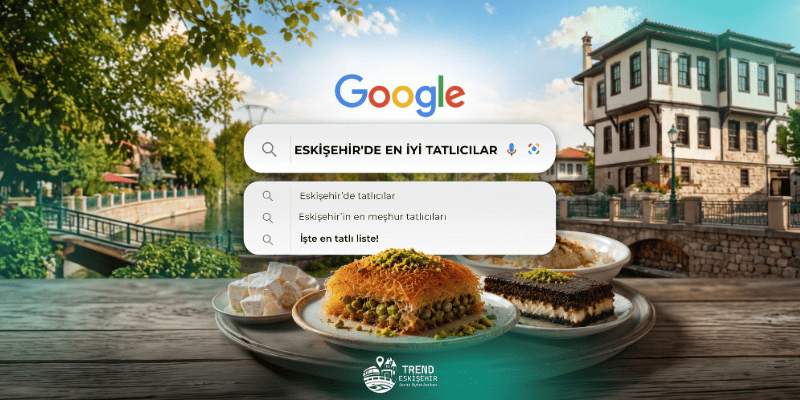 Eskişehir'in En İyi Tatlıcıları