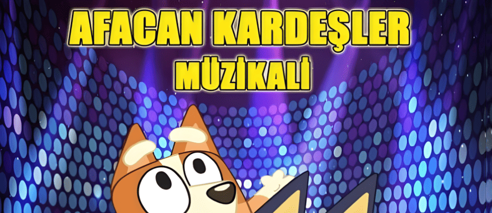 Afacan Kardeşler Müzikali Eskişehir