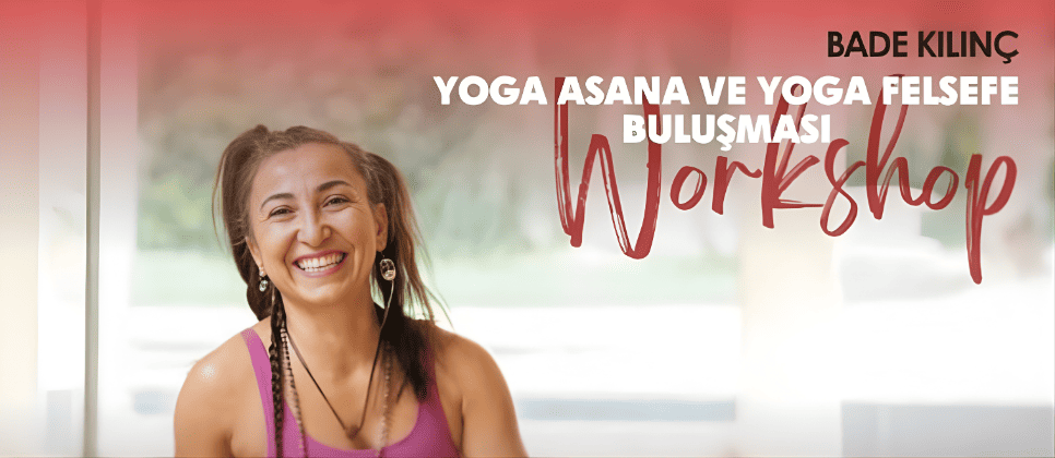 Bade Kılınç ile Yoga asana ve Yoga Felsefe Buluşması Eskişehir