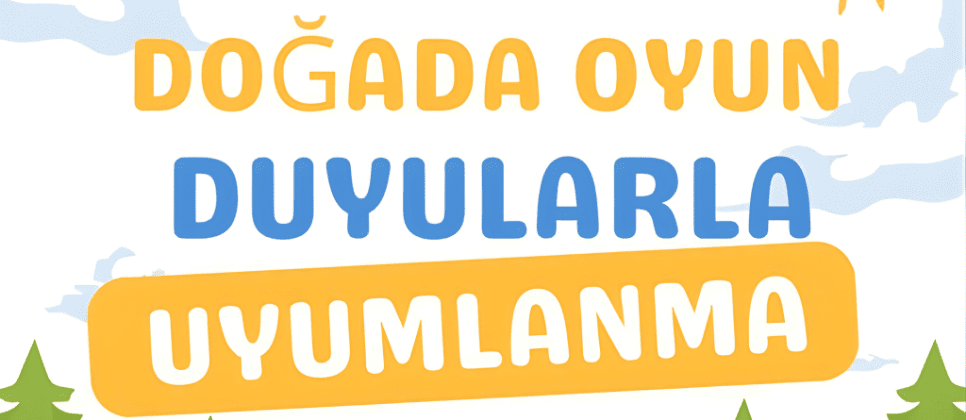 Doğada Uyum ve Duyularla Uyumlanma Eskişehir