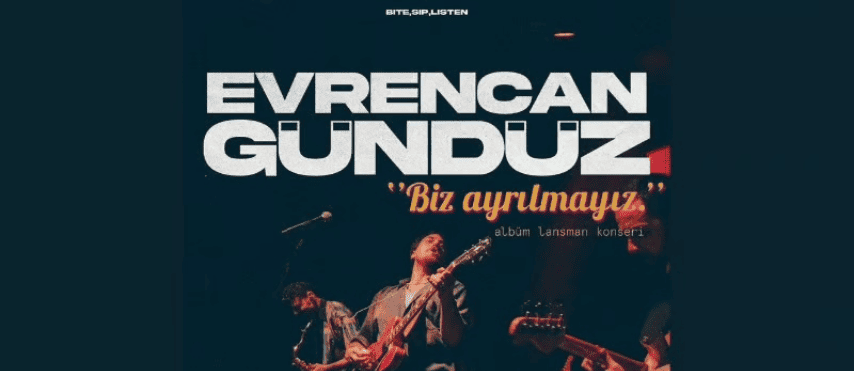 Evrencan Gündüz - Biz Ayrılamayız Albüm Lansman Konseri