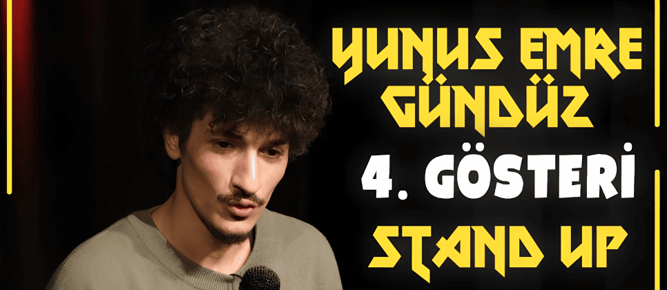 Yunus Emre Gündüz - 4. Gösteri - Stand Up